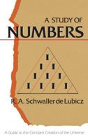 A Study of Numbers: A Guide to the Constant Creation of the Universe 0892811129 Book Cover