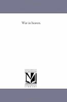 War in Heaven. 1377627527 Book Cover