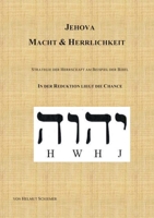 Jehova - Macht & Herrlichkeit: Strategie der Herrschaft am Beispiel der Bibel (German Edition) 3750421668 Book Cover