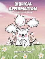 Biblical Affirmations for Kids: Coloring Book B0DP54G28M Book Cover