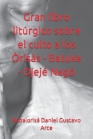 Gran libro litúrgico sobre el culto a los Òrìsàs - Batuke - Djejé Nagó B0BGNL31P2 Book Cover