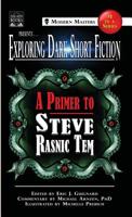 Exploring Dark Short Fiction #1: A Primer to Steve Rasnic Tem 0998827525 Book Cover