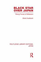 Black Star over Japan: Rising Forces of Militarism 0415852757 Book Cover