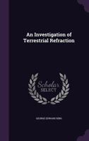 An Investigation of Terrestrial Refraction 1164574450 Book Cover