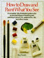 How to Draw and Paint What You See 0394724844 Book Cover