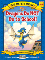 Dragons Do Not Go to School! (We Both Read - Level A) 1601153627 Book Cover
