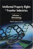 Intellectual Property Rights in Frontier Industries: Software and Biotechnology 0844771910 Book Cover