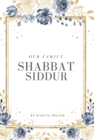 Our Family Shabbat Siddur B0BR1WCD8T Book Cover