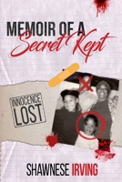 Memoir of a Secret Kept: Innocence Lost 0578379120 Book Cover