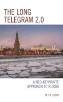 The Long Telegram 2.0: A Neo-Kennanite Approach to Russia 1793602409 Book Cover