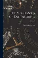 The Mechanics of Engineering; Volume 1 1019110570 Book Cover