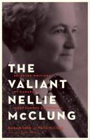 The Valiant Nellie McClung: Selected Writings by Canada's Most Famous Suffragist 1772031461 Book Cover