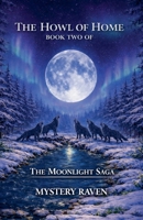 THE HOWL OF HOME Book 2 (The Moonlight Saga) B0GSSP3PM1 Book Cover