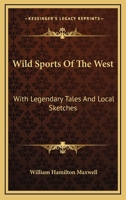 Wild Sports of the West 129701913X Book Cover