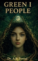 GREEN I PEOPLE, Mindfulness and the Mystical Voices of Nature B0GX2H23L5 Book Cover