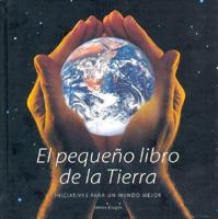 El Pequeno Libro De La Tierra/the Little Earth Book 8475563074 Book Cover
