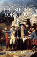 Beat the last drum;: The siege of Yorktown, 1781 1541170105 Book Cover