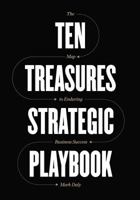 Ten Treasures Strategic Playbook: The Map to Enduring Business Success 1733832726 Book Cover