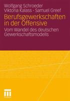 Berufsgewerkschaften in Der Offensive: Vom Wandel Des Deutschen Gewerkschaftsmodells 353118203X Book Cover