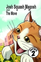 Josh Squash Magosh and the Move. An illustrated story book about a ginger cat.: Series two. A Josh Cat illustrated bedtime story book for children and adults alike. B0G3WXMDD8 Book Cover