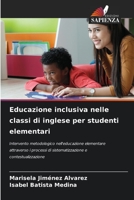 Educazione inclusiva nelle classi di inglese per studenti elementari: Intervento metodologico nell'educazione elementare attraverso i processi di ... e contestualizzazione 6204175580 Book Cover