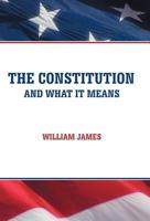 The Constitution and What It Means 1475934645 Book Cover