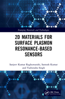 2D Materials for Surface Plasmon Resonance-based Sensors 1032041463 Book Cover