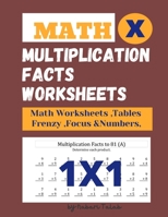 Multiplication Facts Worksheets :Math worksheets ,tables ,frenzy and focus numbers B08L3NWGF7 Book Cover