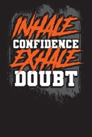 Inhale Confidence Exhale Doubt: Workout Log Book And Fitness Journal, Bodybuilding Journal, Workout Log Books For Men & Women. Fitness Log Books, ... Journal, Notebook, Diary Fitness & Cardio. 169648541X Book Cover