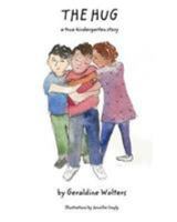 The Hug: A true kindergarten story 1367187400 Book Cover
