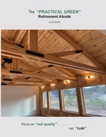 The "Practical Green" Retirement Abode: Focus on "real quality". . . not 'cute" B0F4CTH9ZX Book Cover
