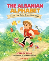 Albanian Alphabet : Words That Raise Brave Little Boys 1972985035 Book Cover