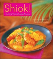 Shiok!: Exciting Tropical Asian Flavors 0794600956 Book Cover