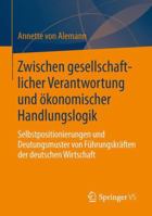 Gesellschaftliche Verantwortung Und Okonomische Handlungslogik: Deutungsmuster Von Fuhrungskraften Der Deutschen Wirtschaft 3658033517 Book Cover