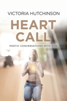 Heart Call: Poetic Conversations with God 1613149816 Book Cover
