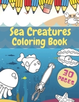 Sea Creatures Coloring Book: Ocean Cute Amazing Relaxing Life For Adults Kids Gift B08VRBW2T2 Book Cover