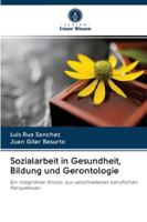 Sozialarbeit in Gesundheit, Bildung und Gerontologie 6202706805 Book Cover