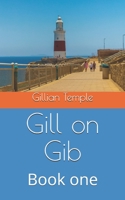 Gill on Gib: Book one 1711643750 Book Cover