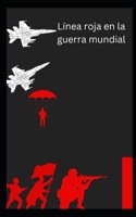 Línea roja en la guerra mundial B0C1JK86FV Book Cover