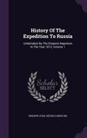 A History of the Expedition to Russia Vol. 1 1016749805 Book Cover