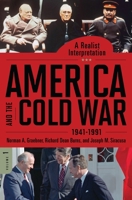 America and the Cold War, 1941–1991: A Realist Interpretation [2 volumes] 0313385254 Book Cover