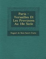 Paris - Versailles Et Les Provinces Au 18e Si Cle 1271840189 Book Cover