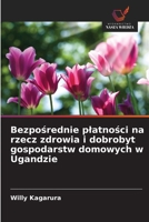 Bezposrednie platnosci na rzecz zdrowia i dobrobyt gospodarstw domowych w Ugandzie (Polish Edition) 6209508472 Book Cover