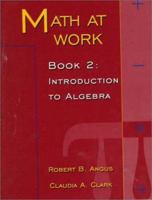 Math at Work: Book 2, Introduction to Algebra 0138574421 Book Cover