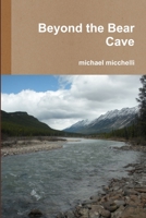 Beyond the Bear Cave 1304717003 Book Cover