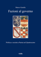 Fazioni al governo. Politica e società a Parma nel Quattrocento 8883344235 Book Cover