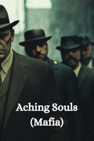 Aching Souls (Mafia) B0DS97QK1Y Book Cover