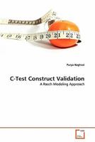 C-Test Construct Validation: A Rasch Modeling Approach 3639353161 Book Cover