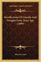 Recollections Of Lincoln And Douglas Forty Years Ago 1437026486 Book Cover