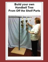 Build your own Handbell Tree From Off the Shelf Parts B08924DG9T Book Cover